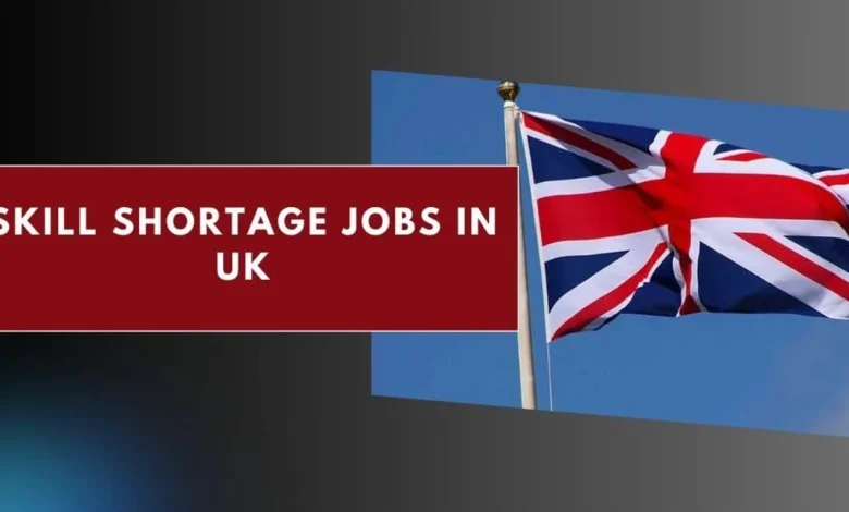 Skill Shortage Jobs in UK