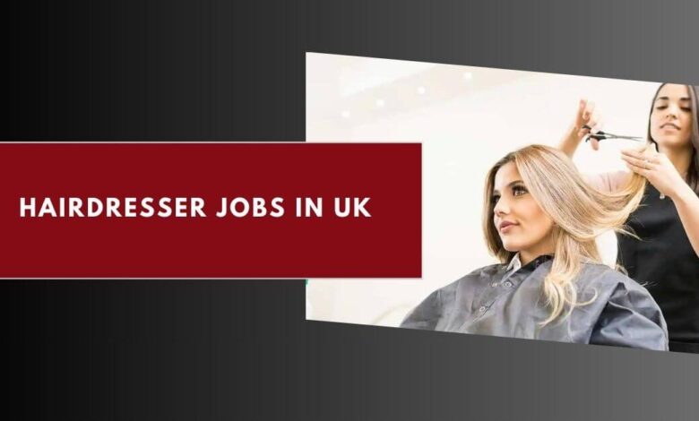 Hairdresser Jobs in UK