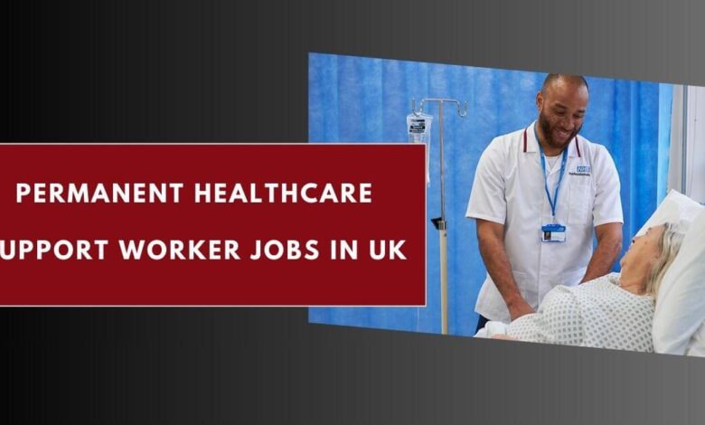 Permanent Healthcare Support Worker Jobs in UK