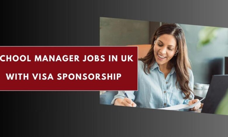 School Manager Jobs in UK with Visa Sponsorship