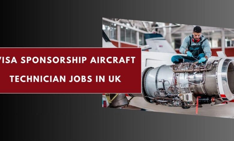 Visa Sponsorship Aircraft Technician Jobs in UK