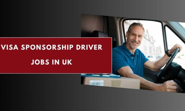 Visa Sponsorship Driver Jobs in UK
