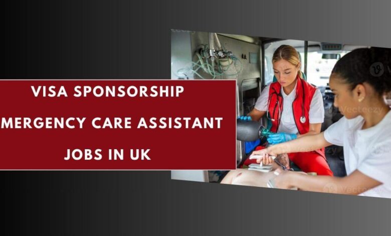 Visa Sponsorship Emergency Care Assistant Jobs in UK