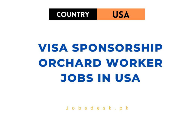 Visa Sponsorship Orchard Worker Jobs in USA