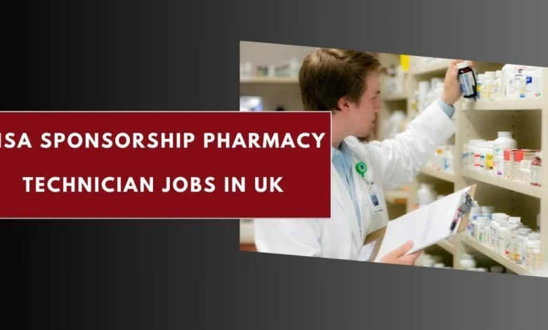 Visa Sponsorship Pharmacy Technician Jobs in UK