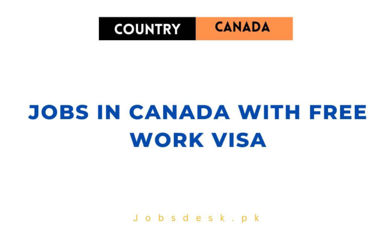 Jobs in Canada with Free Work VISA