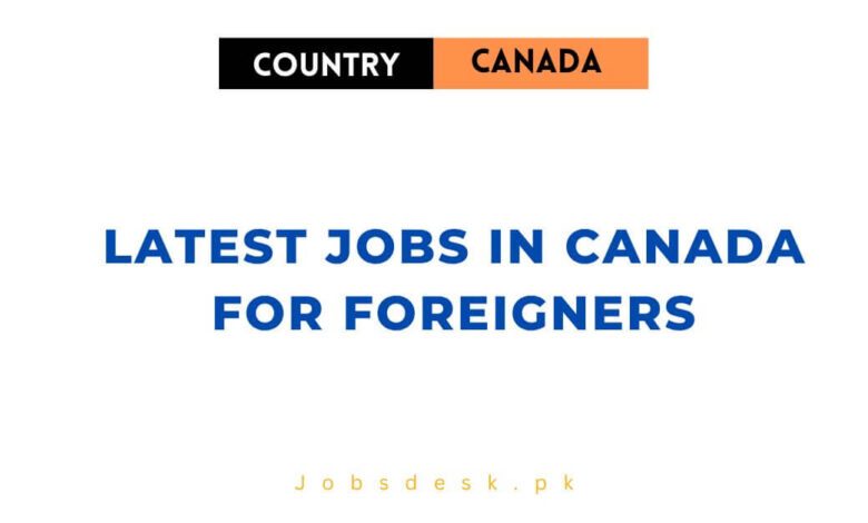 Latest Jobs in Canada for Foreigners