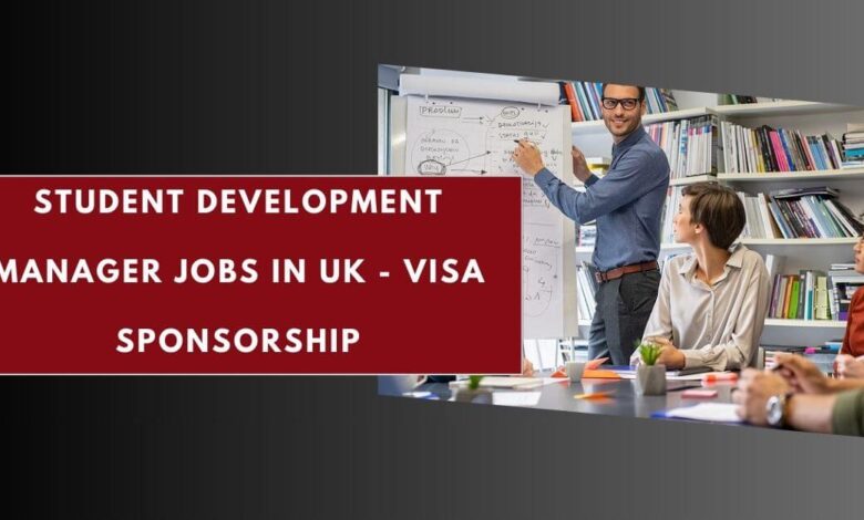 Student Development Manager Jobs in UK - Visa Sponsorship
