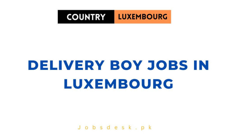 Delivery Boy Jobs in Luxembourg