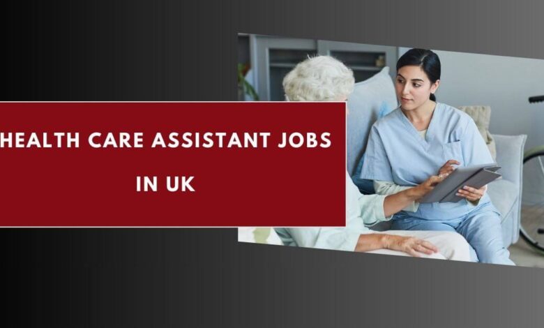 Health Care Assistant Jobs in UK