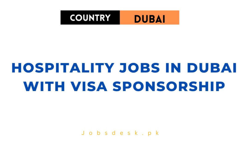 Hospitality Jobs in Dubai with Visa Sponsorship