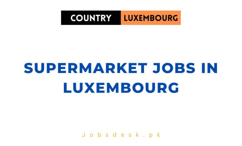 Supermarket Jobs in Luxembourg