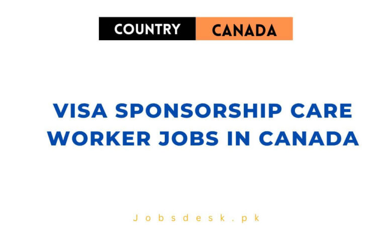 Visa Sponsorship Care Worker Jobs in Canada
