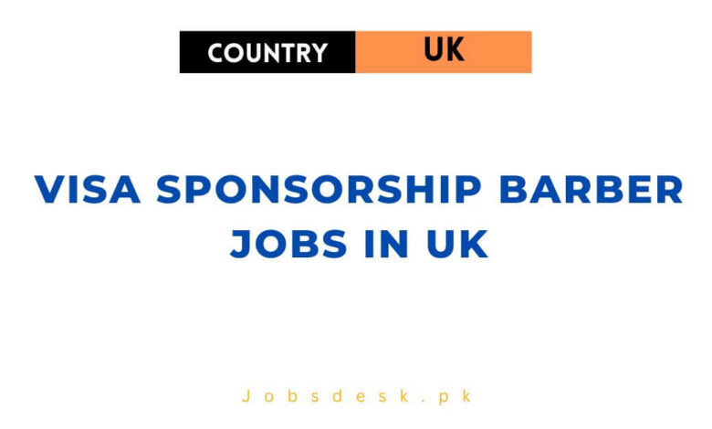Visa Sponsorship Barber Jobs in UK