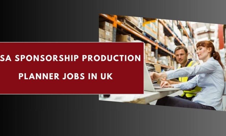 Visa Sponsorship Production Planner Jobs in UK