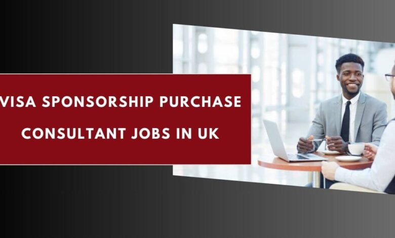 Visa Sponsorship Purchase Consultant Jobs in UK