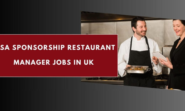 Visa Sponsorship Restaurant Manager Jobs in UK