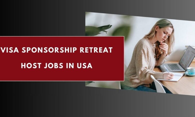 Visa Sponsorship Retreat Host Jobs in USA