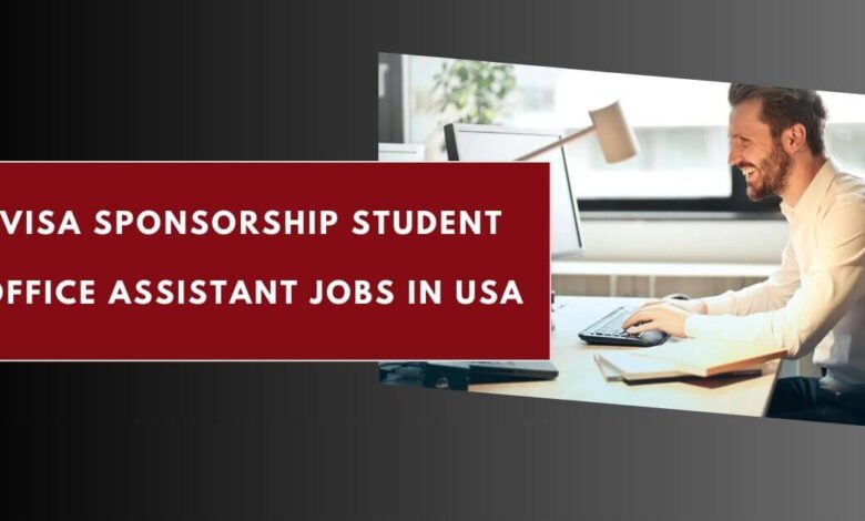 Visa Sponsorship Student Office Assistant Jobs in USA