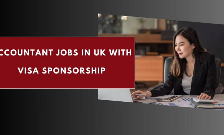 Accountant Jobs in UK with Visa Sponsorship
