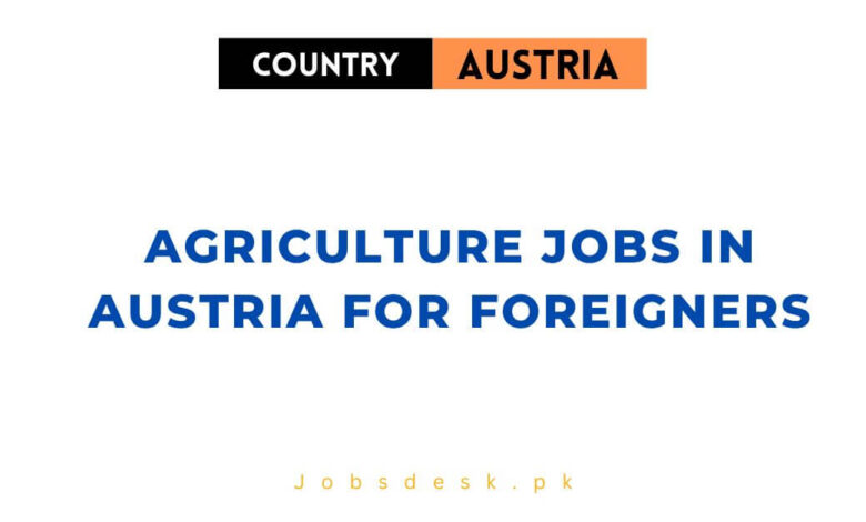 Agriculture Jobs in Austria For Foreigners