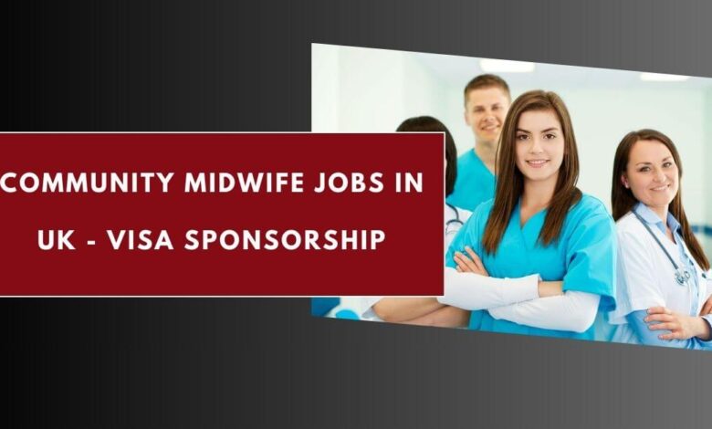 Community Midwife Jobs in UK - Visa Sponsorship