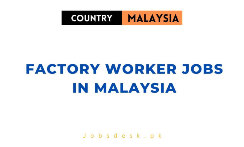 Factory Worker Jobs in Malaysia
