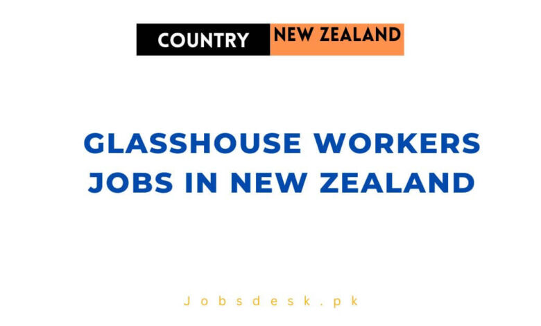 Glasshouse Workers Jobs in New Zealand