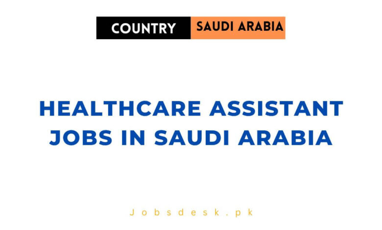 Healthcare Assistant Jobs in Saudi Arabia