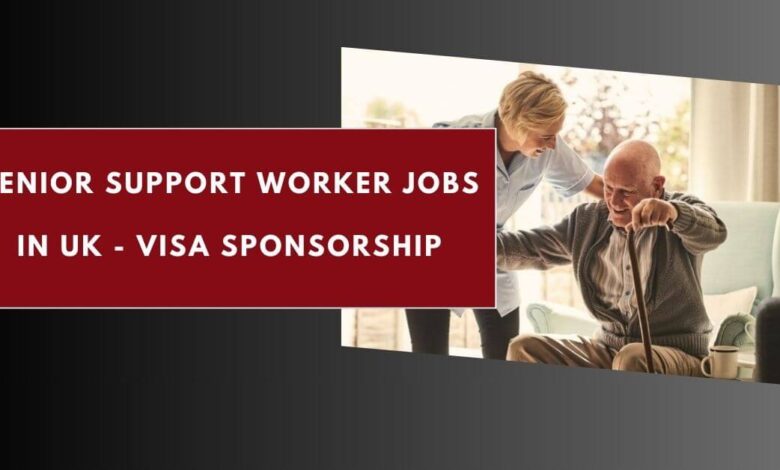 Senior Support Worker Jobs in UK - Visa Sponsorship