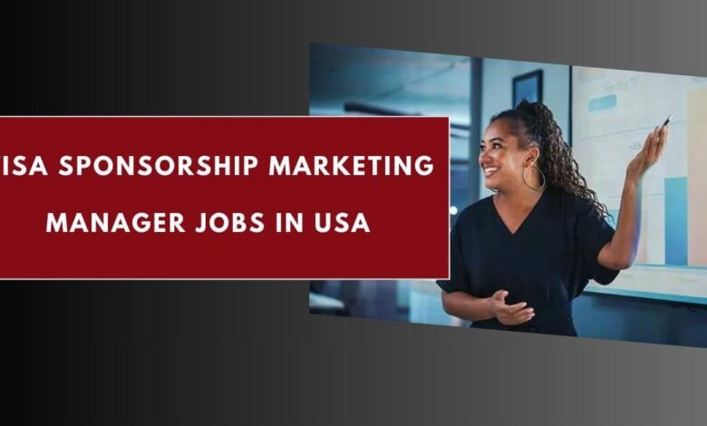 Visa Sponsorship Marketing Manager Jobs in USA