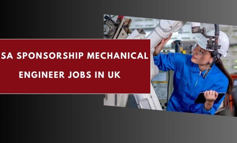 Visa Sponsorship Mechanical Engineer Jobs in UK