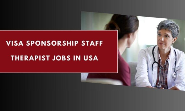 Visa Sponsorship Staff Therapist Jobs in USA