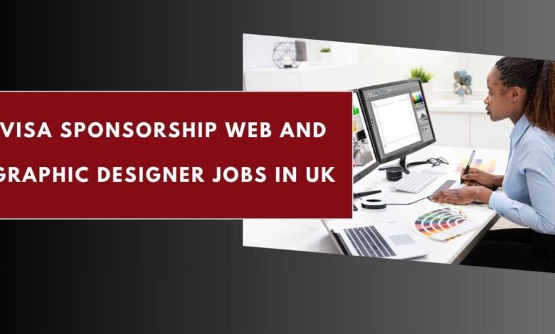 Visa Sponsorship Web and Graphic Designer Jobs in UK