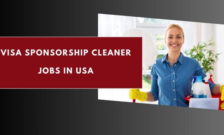 Visa Sponsorship Cleaner Jobs in USA